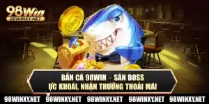 Bắn cá 98win