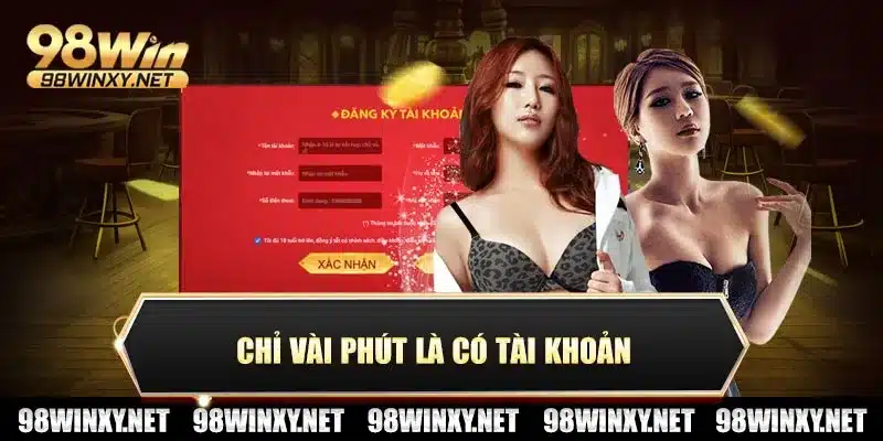 Chỉ vài phút là có tài khoản