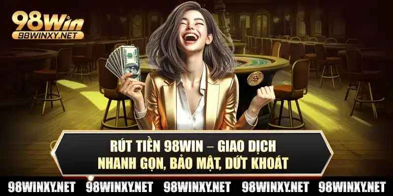 Rút tiền 98win