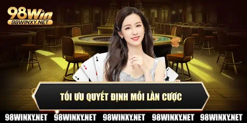 Chiến thuật cá cược 98win giúp tối ưu quyết định mỗi lần cược