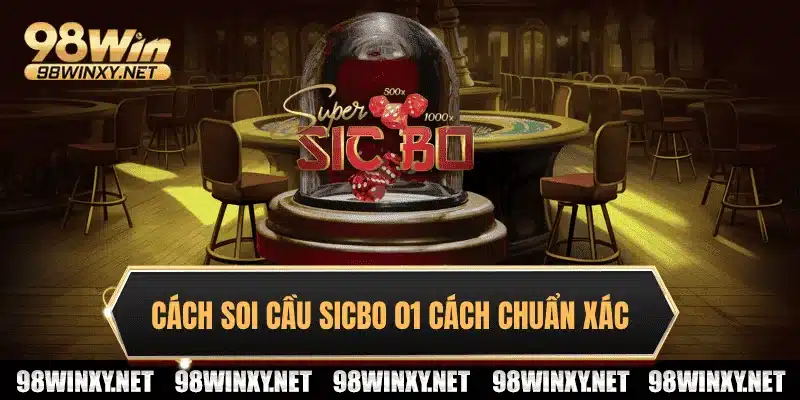 Cách soi cầu sicbo chuẩn xác